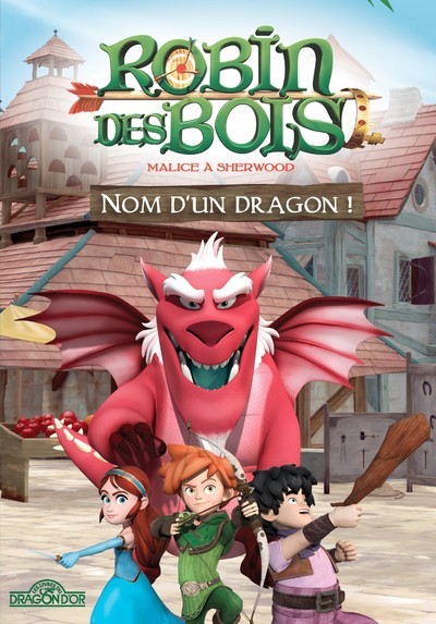 ROBIN DES BOIS - NOM D´UN DRAGON !