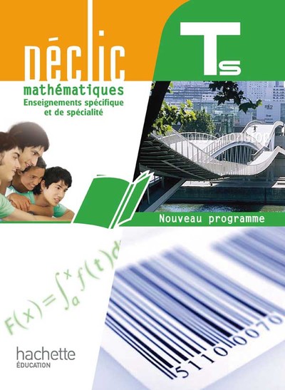 DECLIC MATHS TLE S SPECIFIQUE ET SPECIALITE - LIVRE ELEVE FORMAT COMPACT - EDITION 2012