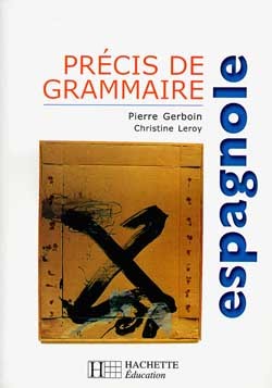 PRECIS DE GRAMMAIRE ESPAGNOLE - EDITION 2000