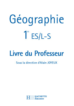 GEOGRAPHIE PREMIERE ES / L / S - LIVRE DU PROFESSEUR - EDITION 2003