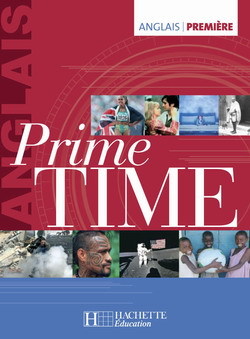 PRIME TIME ANGLAIS PREMIERE - LIVRE DE L'ELEVE - EDITION 2005
