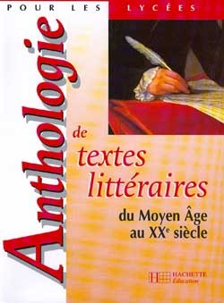 ANTHOLOGIE DE TEXTES LITTERAIRES DU MOYEN AGE AU XXE SIECLE - LIVRE DE L´ELEVE - EDITION 1998