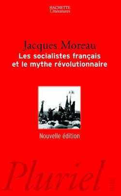 SOCIALISTES FRANCAIS ET LE MYTHE REVOLUTIONNAIRE
