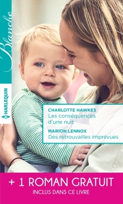 CONSEQUENCES D´UNE NUIT - DES RETROUVAILLES IMPREVUES - SOUS LE CHARME D´UN INCONNU