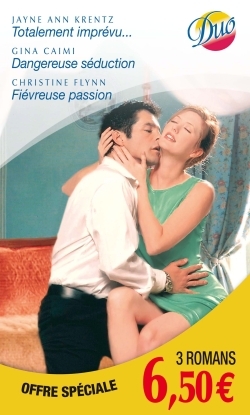 TOTALEMENT IMPREVU... - DANGEREUSE SEDUCTION - FIEVREUSE PASSION