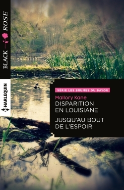 DISPARITION EN LOUISIANE - JUSQU´AU BOUT DE L´ESPOIR