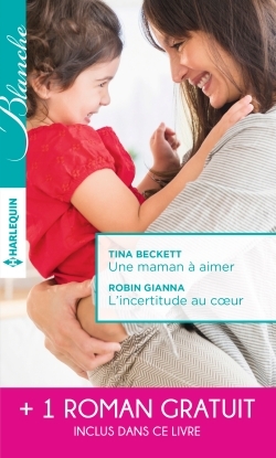 MAMAN A AIMER - L´INCERTITUDE AU COEUR - UN TRES SEDUISANT MEDECIN