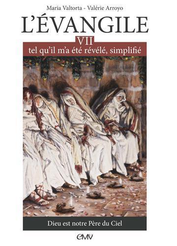L´EVANGILE TEL QU´IL M´A ETE REVELE SIMPLIFIE T7 - DIEU EST NOTRE PERE DU C