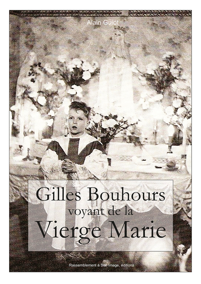 GILLES BOUHOURS - VOYANT DE LA VIERGE MARIE