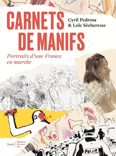 CARNETS DE MANIFS - PORTRAITS D´UNE FRANCE EN MARCHE