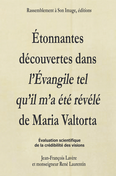 ETONNANTES DECOUVERTES DANS L´ EVANGILE TEL  QU´IL M´A  ETE REVELE DE MARIA VALTORTA