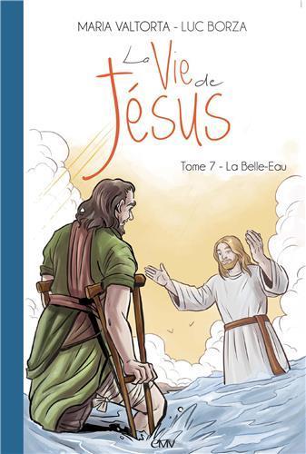 VIE DE JESUS D´APRES MARIA VALTORTA T7 - LA BELLE-EAU - L207