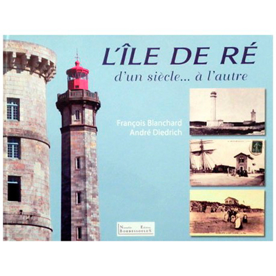 ILE DE RE, D´UN SIECLE A L´AUTRE