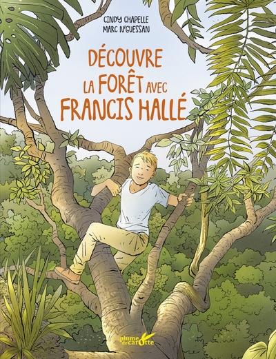 DECOUVRE LES FORETS AVEC FRANCIS HALLE