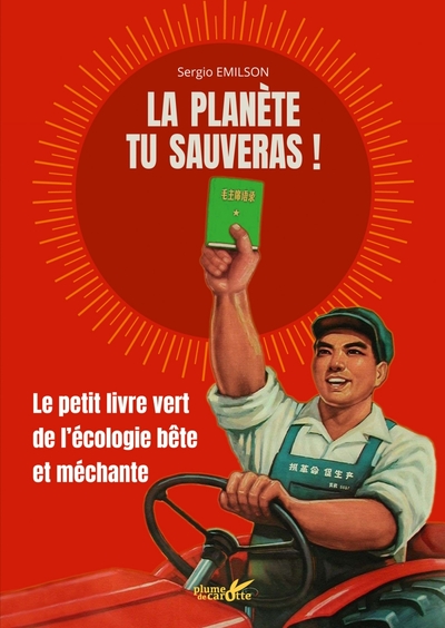 PLANETE TU SAUVERAS ! (LA) - LE PETIT LIVRE VERT DE L´ECOLOGIE BETE ET MECHANTE