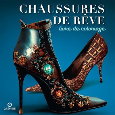 CHAUSSURES DE REVE - LIVRE DE COLORIAGE