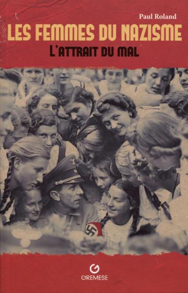 FEMMES DU NAZISME - L´ATTRAIT DU MAL