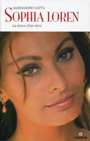 SOPHIA LOREN  LA FORCE D´UN REVE