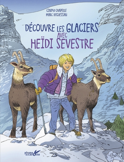 DECOUVRE LES GLACIERS AVEC HEIDI SEVESTRE