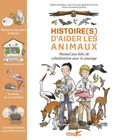 HISTOIRE(S) D´AIDER LES ANIMAUX - MANUEL PAS BETE DE COHABITATION AVEC LE SAUVAGE