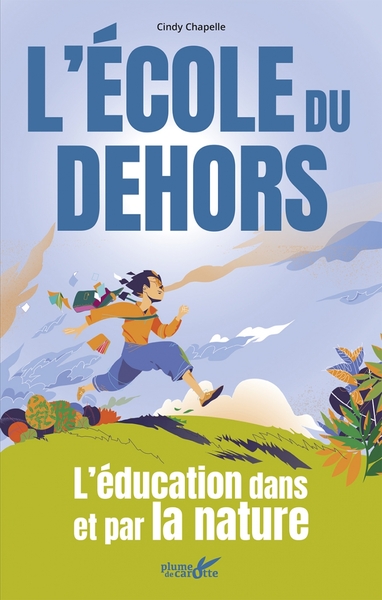 L´ECOLE DU DEHORS - L´EDUCATION DANS ET PAR LA NATURE