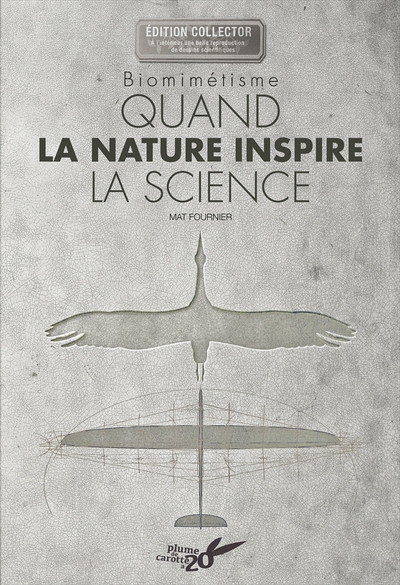 BIOMIMETISME - QUAND LA NATURE INSPIRE LA SCIENCE (COLLECTOR 20 ANS)