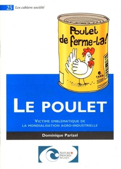 POULET - VICTIME EMBLEMATIQUE DE LA MONDIALISATION AGRO-INDUSTRIELLE