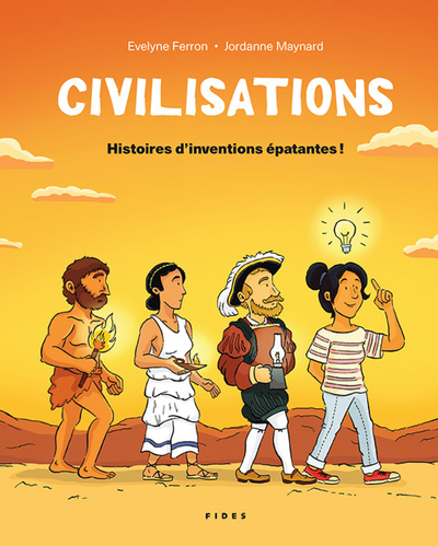 CIVILISATIONS - HISTOIRES D´INVENTIONS EPATANTES