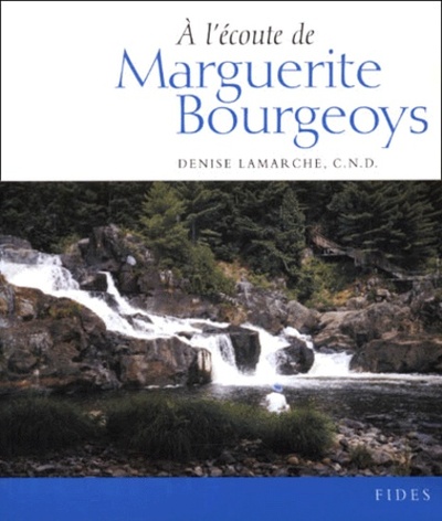A L'ECOUTE DE MARGUERITE BOURGEOYS