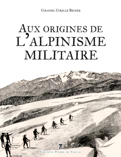 AUX ORIGINES DE L´ALPINISME MILITAIRE