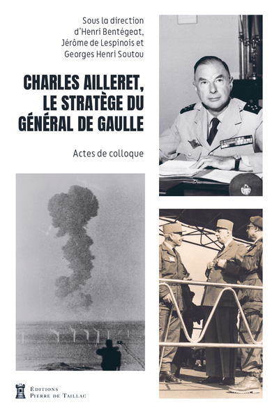 CHARLES AILLERET, LE STRATEGE DU GENERAL DE GAULLE