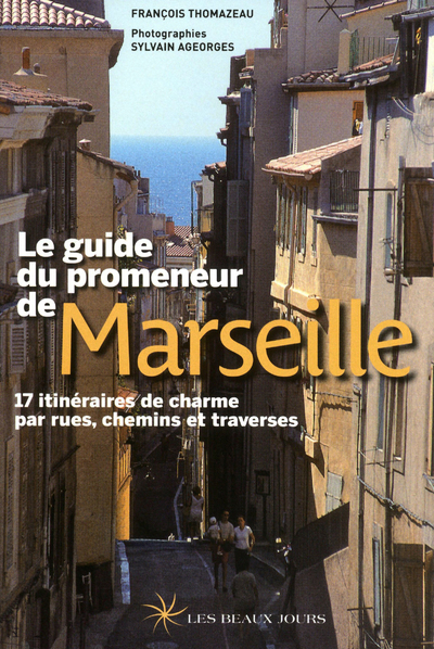 GUIDE DU PROMENEUR DE MARSEILLE