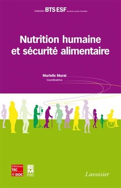 NUTRITION HUMAINE ET SECURITE ALIMENTAIRE (COLLECTION BTS ESF ECONOMIE SOCIALE FAMILIALE)