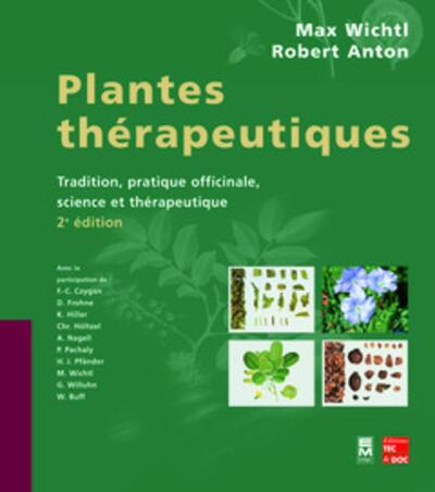 PLANTES THERAPEUTIQUES : TRADITION, PRATIQUE OFFICINALE, SCIENCE ET THERAPE