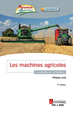 MACHINES AGRICOLES : CONDUITE ET ENTRETIEN (3. ED.) (COLLECTION AGRICULTURE D´AUJOURD´HUI)