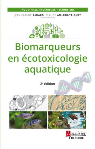 BIOMARQUEURS EN ECOTOXICOLOGIE AQUATIQUE (2E ED.) (COLLECTION ENVIRONNEMENT