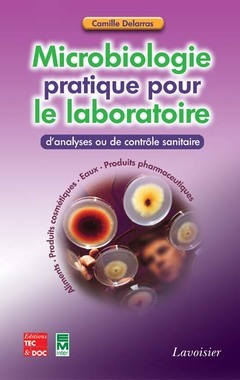 MICROBIOLOGIE PRATIQUE POUR LE LABORATOIRE D'ANALYSES OU DE CONTROLE SANITAIRE