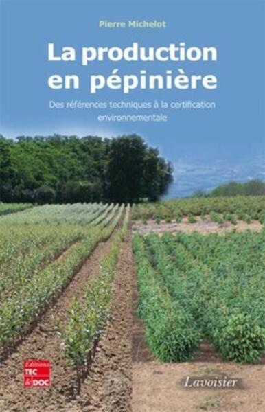 PRODUCTION EN PEPINIERE DES REFERENCES TECHNIQUES A LA CERTIFICATION ENVIRONNEMENTALE