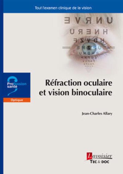 REFRACTION OCULAIRE ET VISION BINOCULAIRE (COLLECTION PROFESSION SANTE)