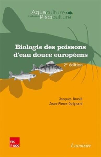 BIOLOGIE DES POISSONS D´EAU DOUCE EUROPEENS, 2E ED. (COLLECTION AQUACULTURE - PISCICULTURE)