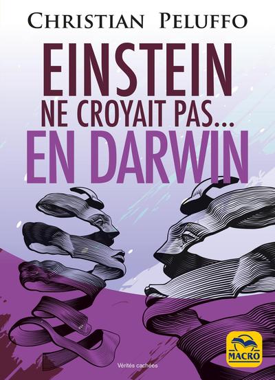 EINSTEIN NE CROYAIT PAS EN DARWIN - LES DOCTRINES EVOLUTIONNISTES DE DARWIN, HAECKEL ET HUXLEY SONT-