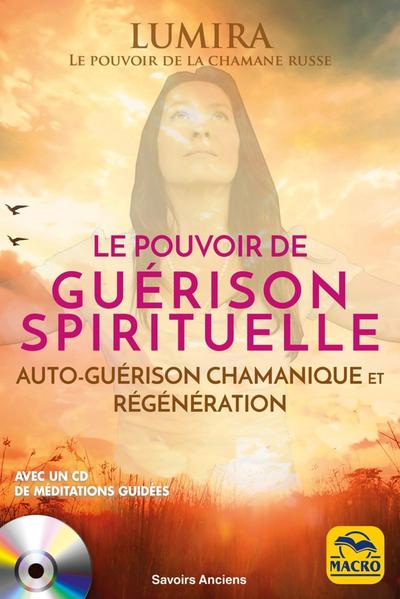POUVOIR DE GUERISON SPIRITUELLE - UN MODELE MULTIDIMENSIONNEL DE REGENERATION