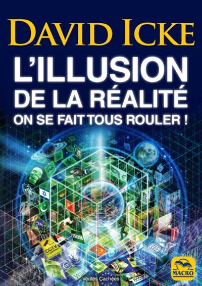 ILLUSION DE LA REALITE (L´)  - ON SE FAIT TOUS ROULER !