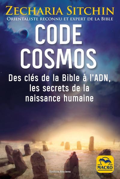 CODE COSMOS - DES CLES DE LA BIBLE A L´ADN, LES SECRETS DE LA NAISSANCE HUMAINE