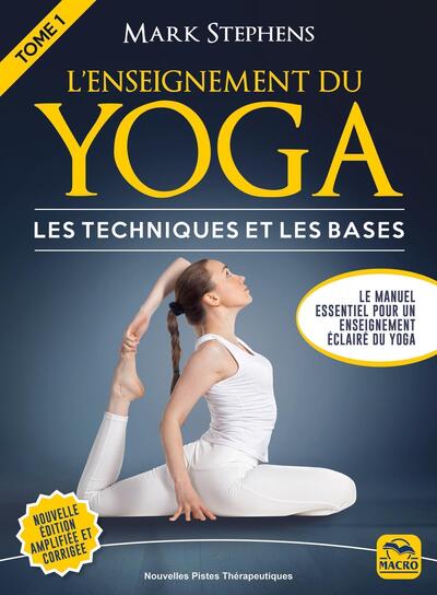 ENSEIGNEMENT DU YOGA TOME 1 - LES TECHNIQUES ET LES BASES