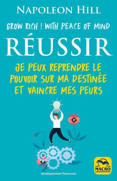REUSSIR - JE PEUX REPRENDRE LE POUVOIR SUR MA DESTINEE ET VAINCRE MES PEURS