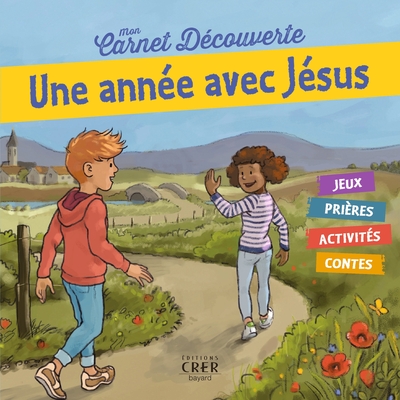 MON CARNET DE DECOUVERTE - UNE ANNEE AVEC JESUS