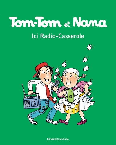 TOM-TOM ET NANA, TOME 11 - ICI RADIO-CASSEROLE