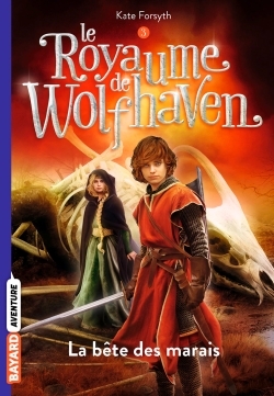 ROYAUME DE WOLFHAVEN, TOME 03