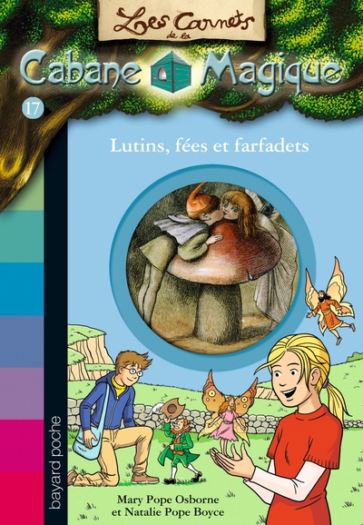 CARNETS DE LA CABANE MAGIQUE, TOME 17 - LUTINS, FEES ET FARFADETS
